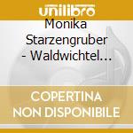 Monika Starzengruber - Waldwichtel Kampoligurr Sucht Antworten cd musicale di Monika Starzengruber