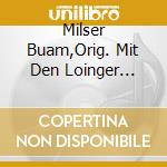 Milser Buam,Orig. Mit Den Loinger Diandln - Legenden Der Volksmusik-Folge 2 (2 Cd) cd