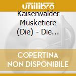 Kaiserwalder Musketiere (Die) - Die Sonne Im Gesicht cd musicale di Kaiserwolder Musketiere,Die