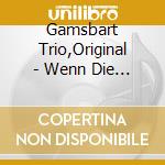 Gamsbart Trio,Original - Wenn Die Alp Ruft! cd