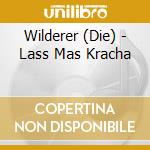 Wilderer (Die) - Lass Mas Kracha cd musicale di Wilderer (Die)