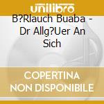 B?Rlauch Buaba - Dr Allg?Uer An Sich cd