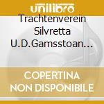 Trachtenverein Silvretta U.D.Gamsstoan - Ein Tirolerabend Mit Dem cd