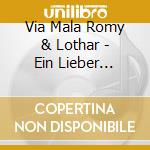 Via Mala Romy & Lothar - Ein Lieber Gruss,Ein Nettes Wort,10 Jahre cd