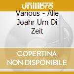 Various - Alle Joahr Um Di Zeit cd