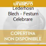 Lederhosn Blech - Festum Celebrare cd musicale di Lederhosn Blech