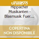 Hippacher Musikanten - Blasmusik Fuer Die Seele cd