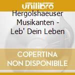 Hergolshaeuser Musikanten - Leb' Dein Leben cd