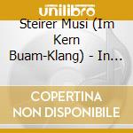 Steirer Musi (Im Kern Buam-Klang) - In Alten Tagen cd