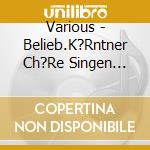 Various - Belieb.K?Rntner Ch?Re Singen Ihre Sch?N.Weihnach cd