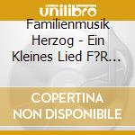 Familienmusik Herzog - Ein Kleines Lied F?R Mama cd musicale di Familienmusik Herzog