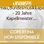 Ellmau,Bundesmusikkapelle - 20 Jahre Kapellmeister Alexander Freysinger cd