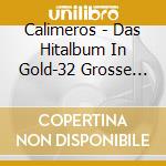 Calimeros - Das Hitalbum In Gold-32 Grosse Erfolge (2 Cd) cd