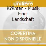 K?Rnten - Musik Einer Landschaft cd