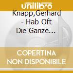 Knapp,Gerhard - Hab Oft Die Ganze Nacht... cd