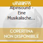 Alpinsound - Eine Musikalische Reise D cd