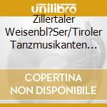 Zillertaler Weisenbl?Ser/Tiroler Tanzmusikanten - 20 Jahre-Instrumental cd