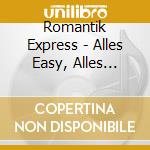 Romantik Express - Alles Easy, Alles Locker cd