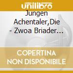 Jungen Achentaler,Die - Zwoa Briader Gebn Vollgas cd