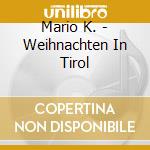 Mario K. - Weihnachten In Tirol cd