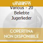 Various - 20 Beliebte Jugerlieder cd