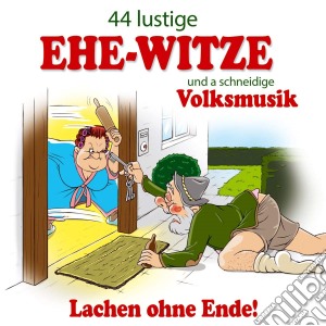 44 Lustige Ehe-Witze Und A Schneidige Volksmusik cd musicale