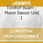 Tonihof-Buam - Meine Rasser Und I cd