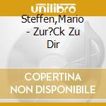 Steffen,Mario - Zur?Ck Zu Dir cd