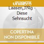 Laasen,J?Rg - Diese Sehnsucht cd