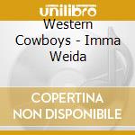 Western Cowboys - Imma Weida cd