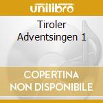 Tiroler Adventsingen 1 cd