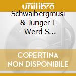 Schwaibergmusi & Junger E - Werd S Finsta, Werd S Sta cd