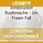 Innsbrucker Boehmische - Im Freien Fall cd
