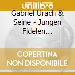 Gabriel Urach & Seine - Jungen Fidelen Lavanttaler cd musicale di Gabriel Urach & Seine