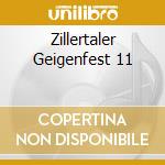 Zillertaler Geigenfest 11 cd
