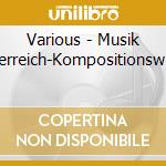Various - Musik A.?Sterreich-Kompositionsw.2017 cd musicale di Various