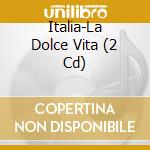 Italia-La Dolce Vita (2 Cd) cd