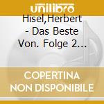 Hisel,Herbert - Das Beste Von. Folge 2 (2 Cd) cd