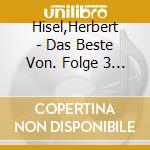 Hisel,Herbert - Das Beste Von. Folge 3 (2 Cd) cd