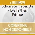 Schornsteinfeger,Die - Die Fr?Hen Erfolge cd