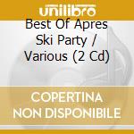 Best Of Apres Ski Party / Various (2 Cd) cd
