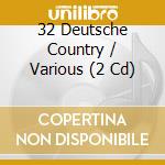 32 Deutsche Country / Various (2 Cd) cd