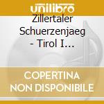 Zillertaler Schuerzenjaeg - Tirol I Bin A Kind Von Di (3 Cd) cd