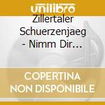 Zillertaler Schuerzenjaeg - Nimm Dir Zeit Fuer Froehl cd