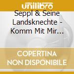 Seppl & Seine Landsknechte - Komm Mit Mir Ins Regenbogenland cd