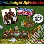 Feldberger Spitzbuebe - Ganz Einfach Wahnsinn! cd