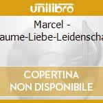 Marcel - Traume-Liebe-Leidenschaft cd musicale di Marcel