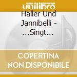 Haller Und Jannibelli - ...Singt Geistliche Lieder cd