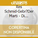 Res Schmid-Gebr?Der Marti - Di 8 Ti cd