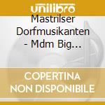 Mastrilser Dorfmusikanten - Mdm Big Band cd